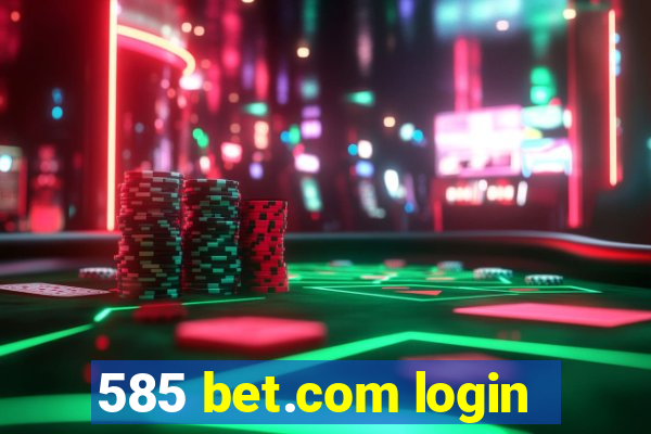 585 bet.com login